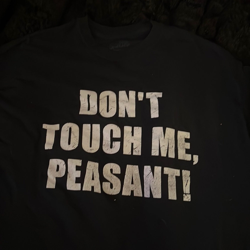 Spencers “Don’t Touch me Peasant” Tee
